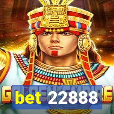bet 22888